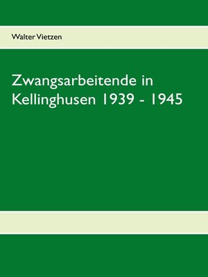 cover image of Zwangsarbeitende in Kellinghusen 1939--1945